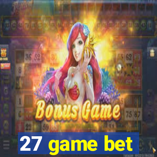 27 game bet